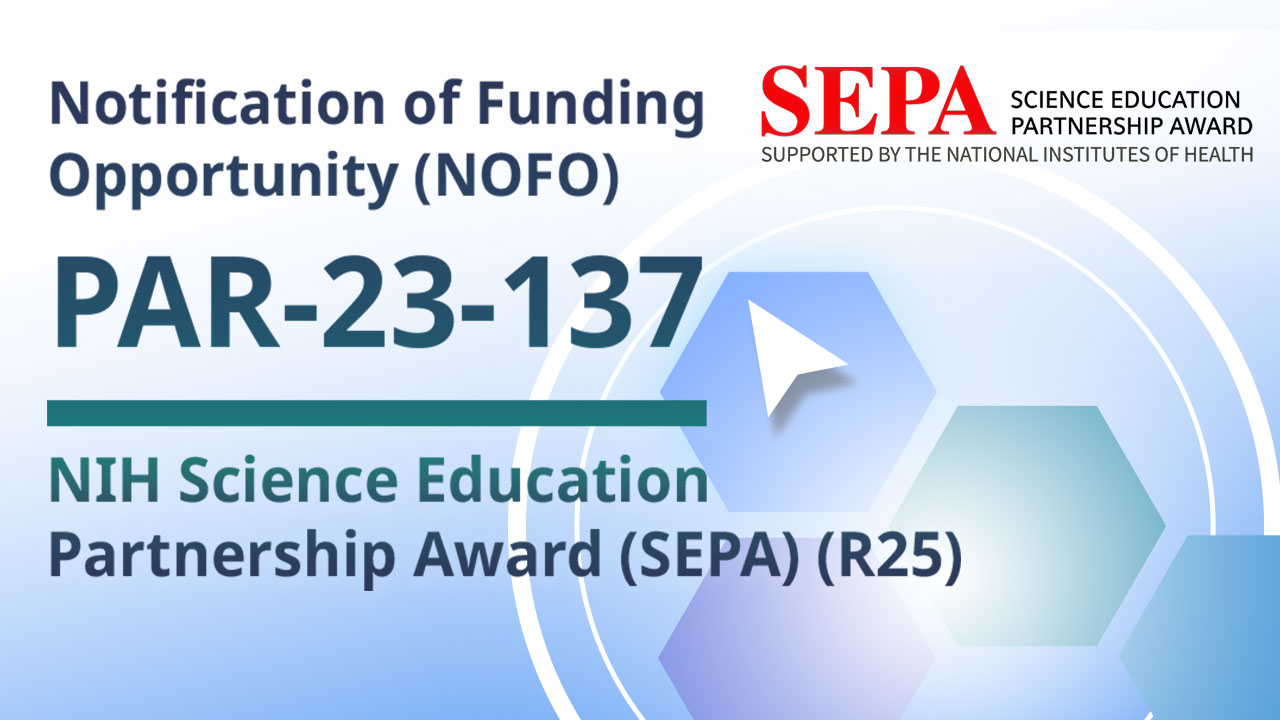 Image for PAR-23-137: NIH Science Education Partnership Award (SEPA R25 NOFO)