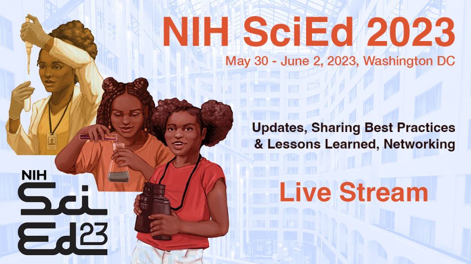 NIH SciEd 2023 Annual Conference for NIH Science Education Projects